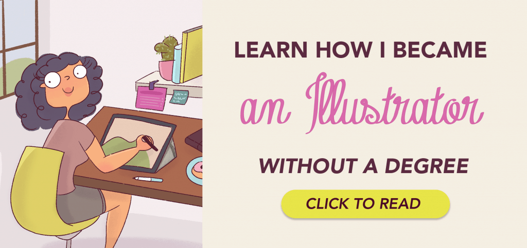 Learn how to become an illustrator without a degree and make money as an illustrator!