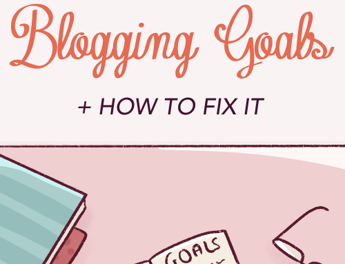 7 Deadly Mistakes You’re Making while Setting Blogging Goals